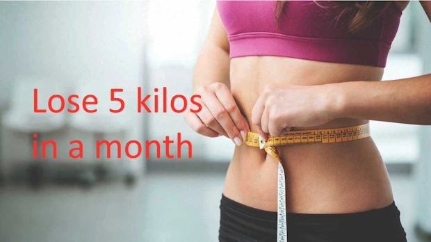 Lose 5 kilos in a month